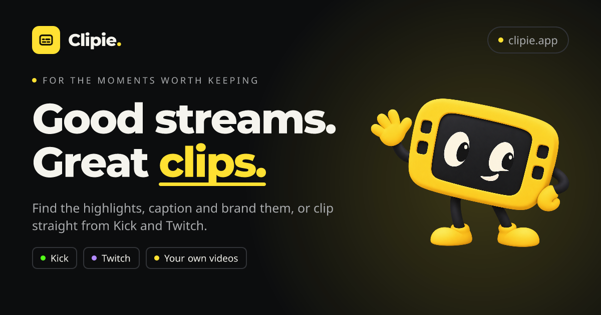 Clipie — Good streams deserve great clips
